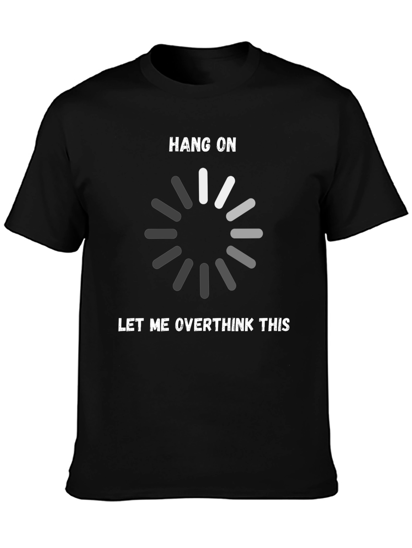 Hang On Let Me Overthink This T-Shirt