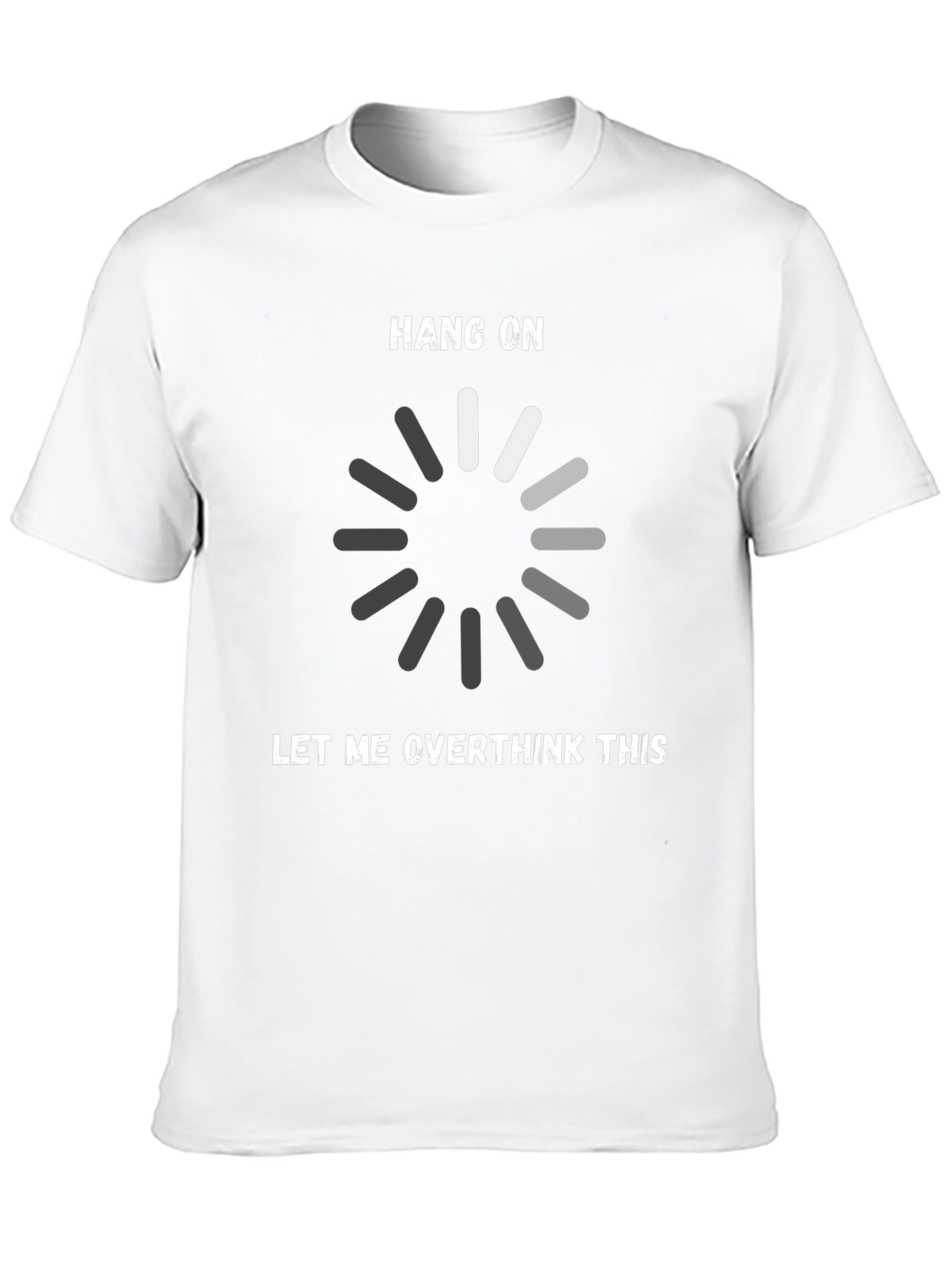 Hang On Let Me Overthink This T-Shirt