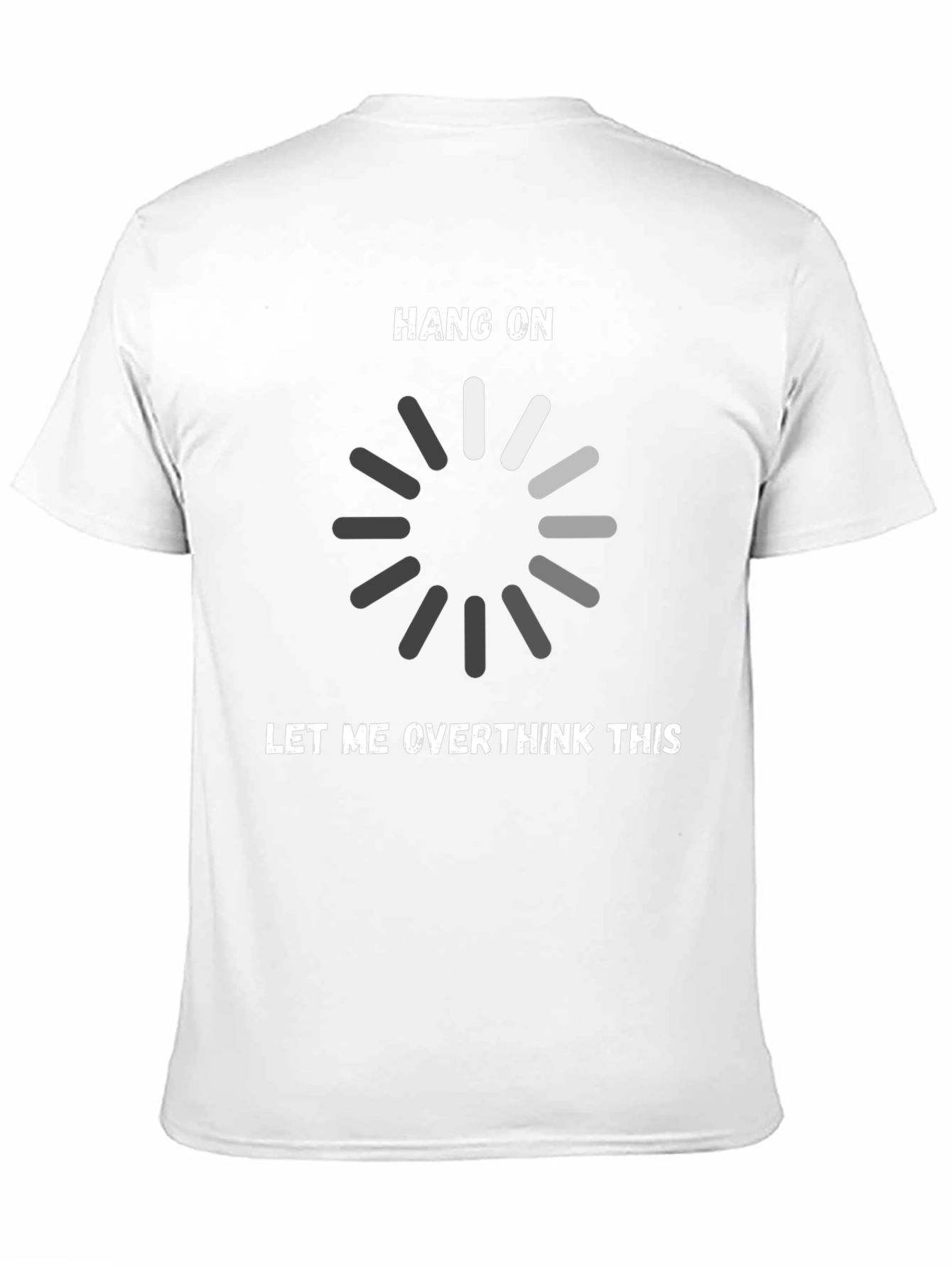 Hang On Let Me Overthink This T-Shirt