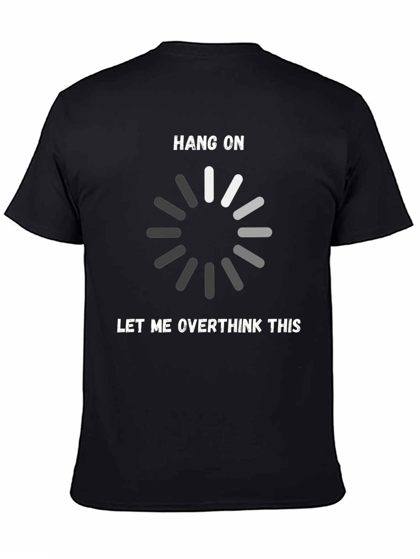 Hang On Let Me Overthink This T-Shirt
