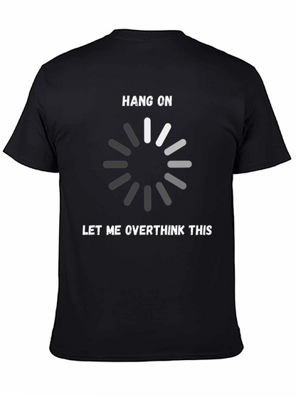 Hang On Let Me Overthink This T-Shirt