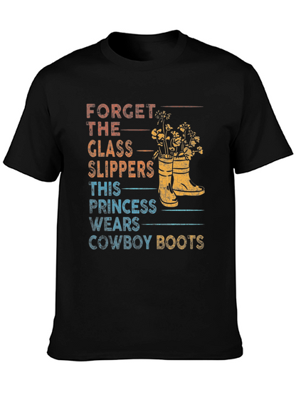 Forget Glass Slippers Cowboy Boots T-Shirt