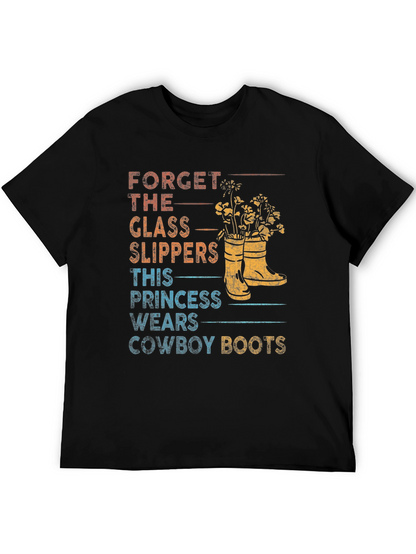 Forget Glass Slippers Cowboy Boots T-Shirt