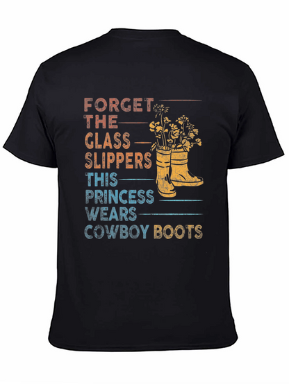 Forget Glass Slippers Cowboy Boots T-Shirt
