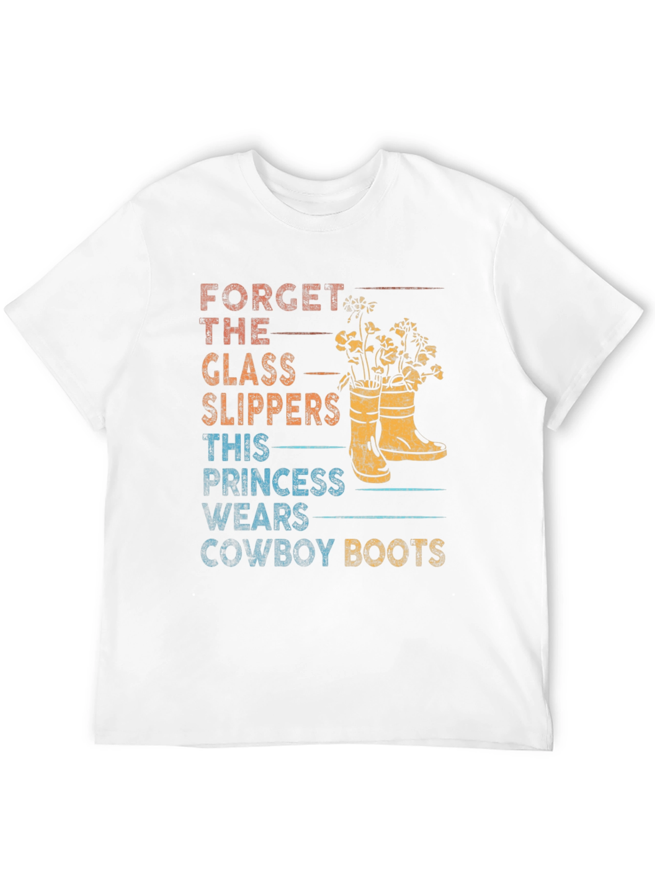 Forget Glass Slippers Cowboy Boots T-Shirt