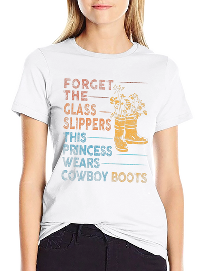 Forget Glass Slippers Cowboy Boots T-Shirt