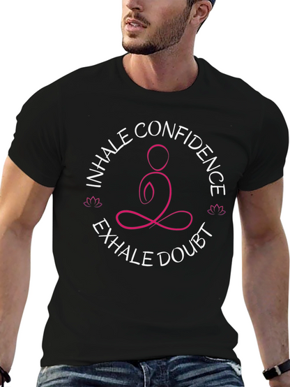Inhale Confidence Exhale Doubt Yoga T-Shirt