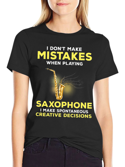 Funny Saxophone Player T-Shirt - No Mistakes Creative Decisions