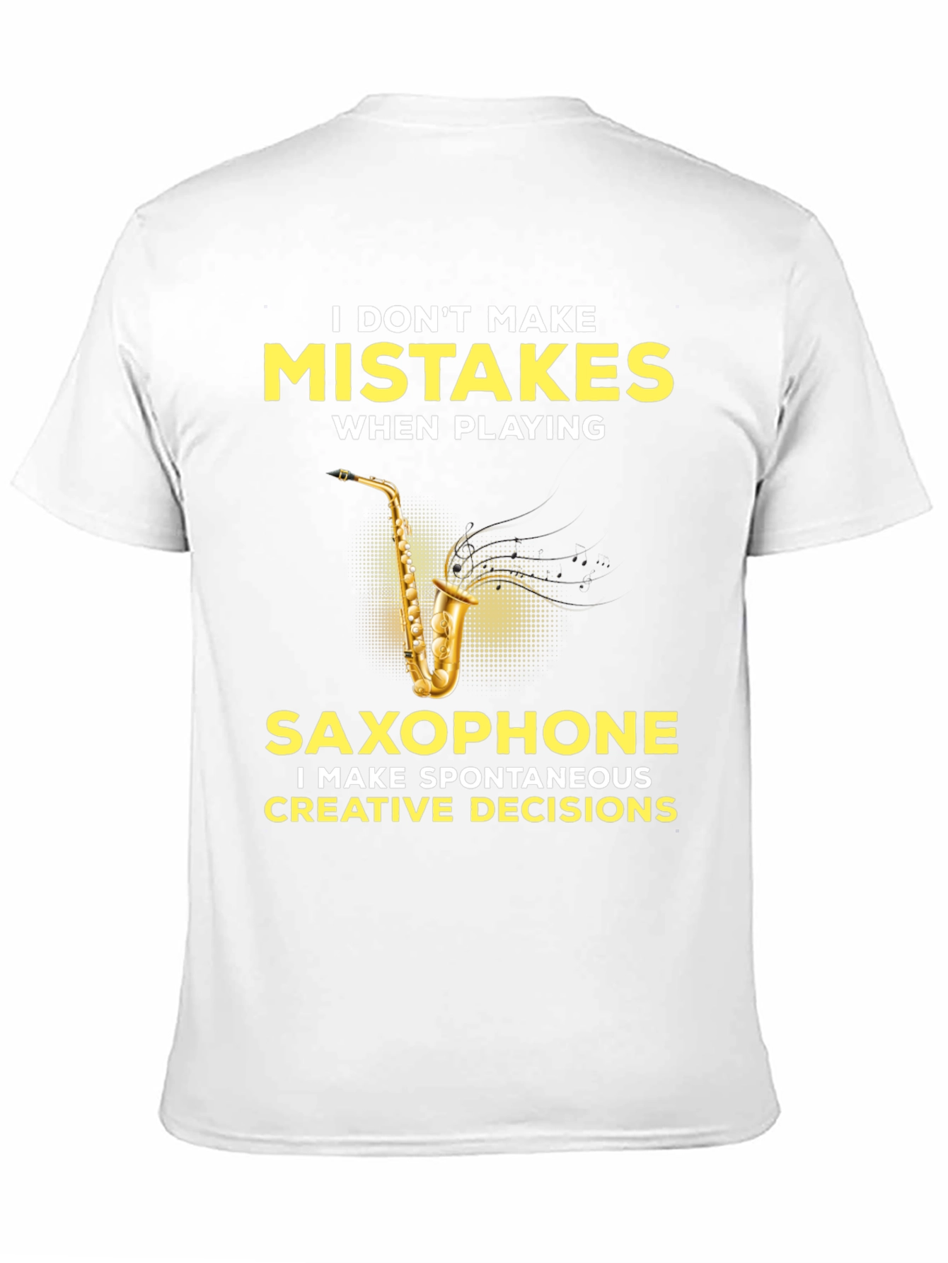 Funny Saxophone Player T-Shirt - No Mistakes Creative Decisions