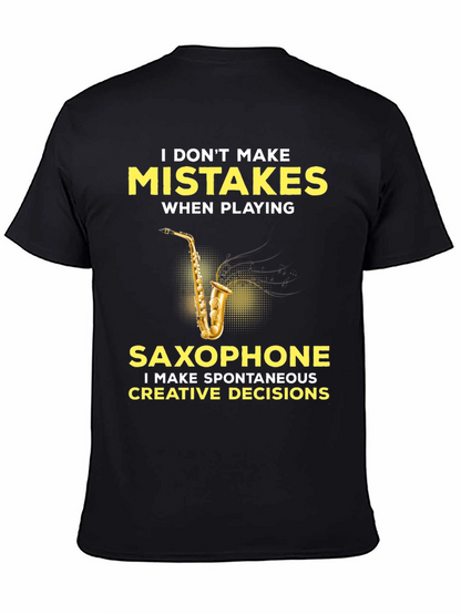 Funny Saxophone Player T-Shirt - No Mistakes Creative Decisions