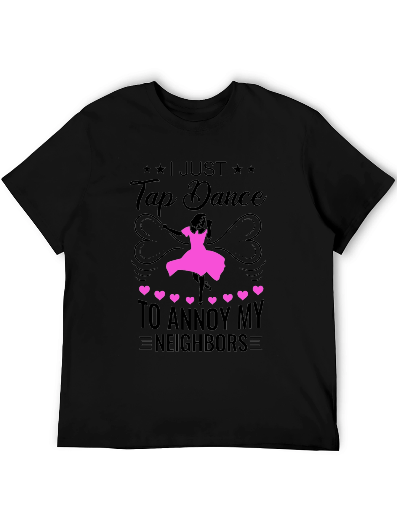 Tap Dance to Annoy Neighbors T-Shirt