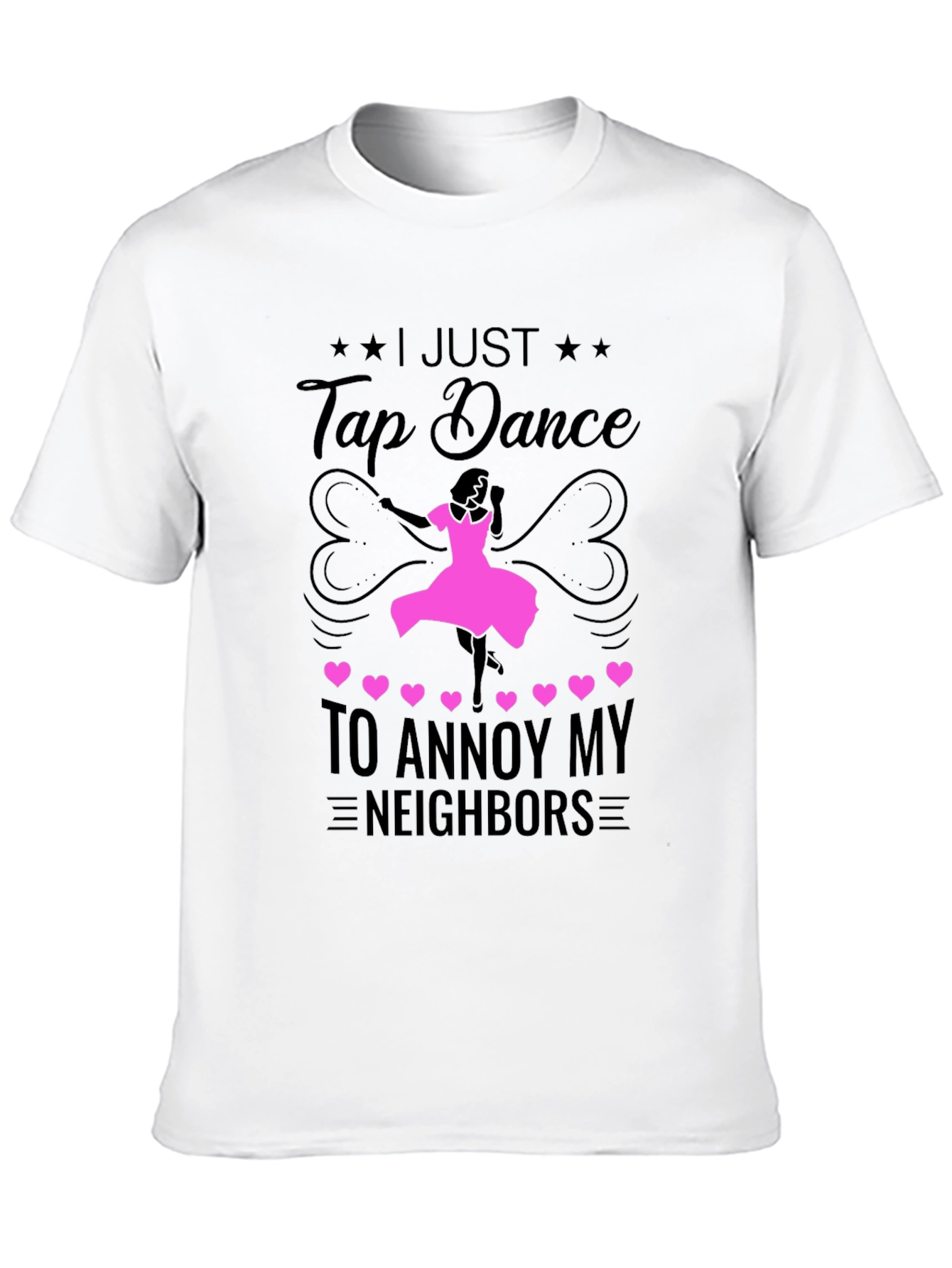 Tap Dance to Annoy Neighbors T-Shirt