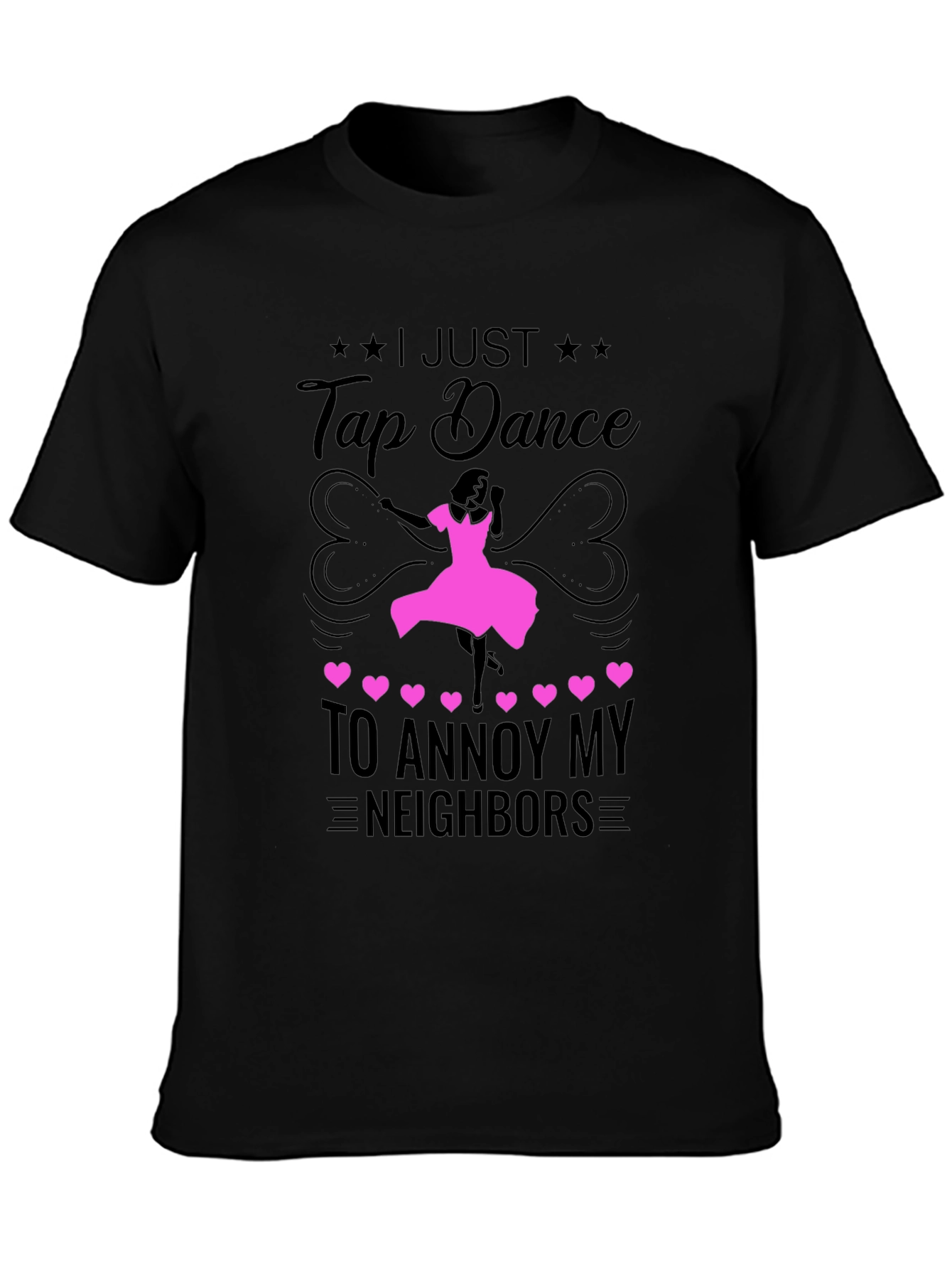 Tap Dance to Annoy Neighbors T-Shirt