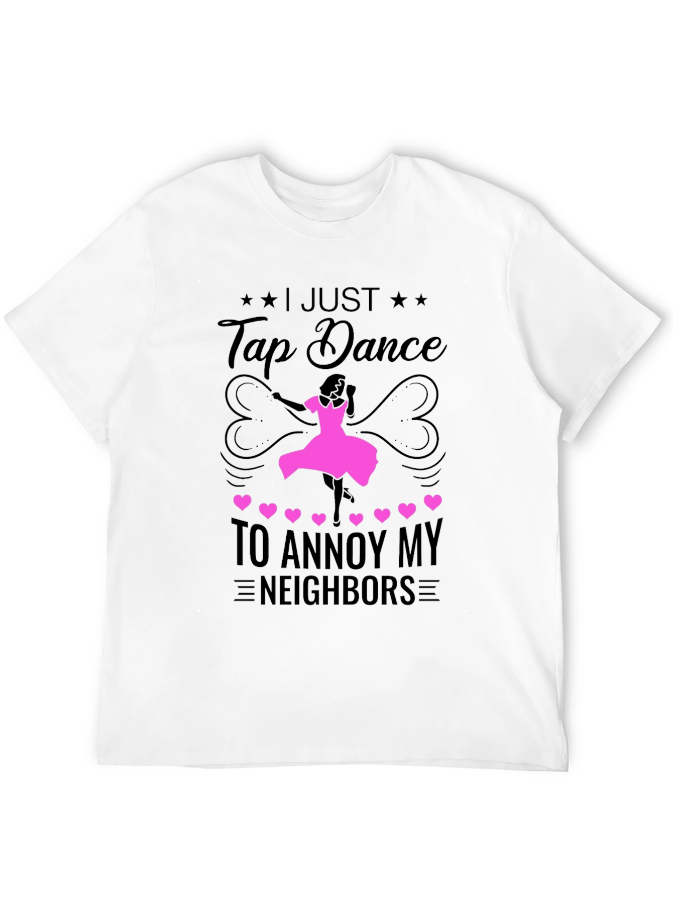 Tap Dance to Annoy Neighbors T-Shirt