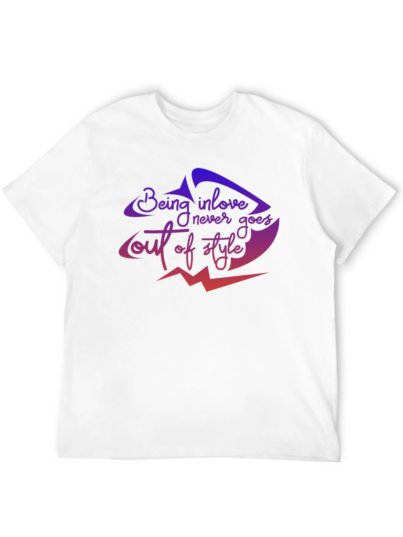 Being In Love Never Goes Out of Style T-Shirt