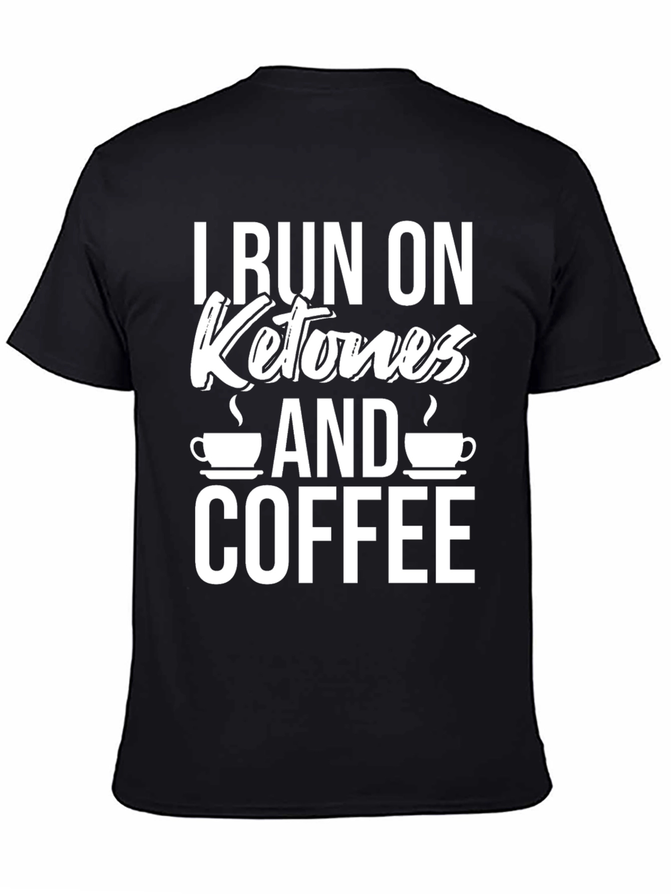 I Run on Ketones and Coffee Graphic T-Shirt
