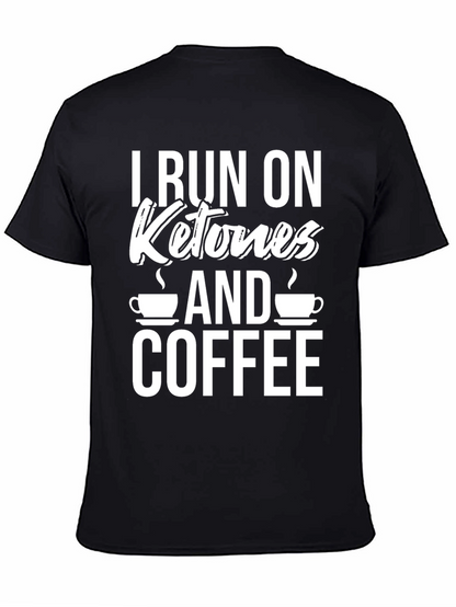 I Run on Ketones and Coffee Graphic T-Shirt