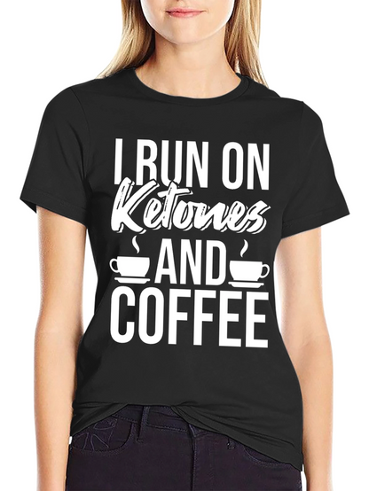 I Run on Ketones and Coffee Graphic T-Shirt