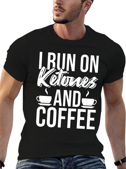 I Run on Ketones and Coffee Graphic T-Shirt