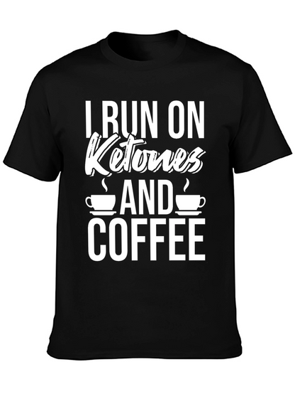 I Run on Ketones and Coffee Graphic T-Shirt