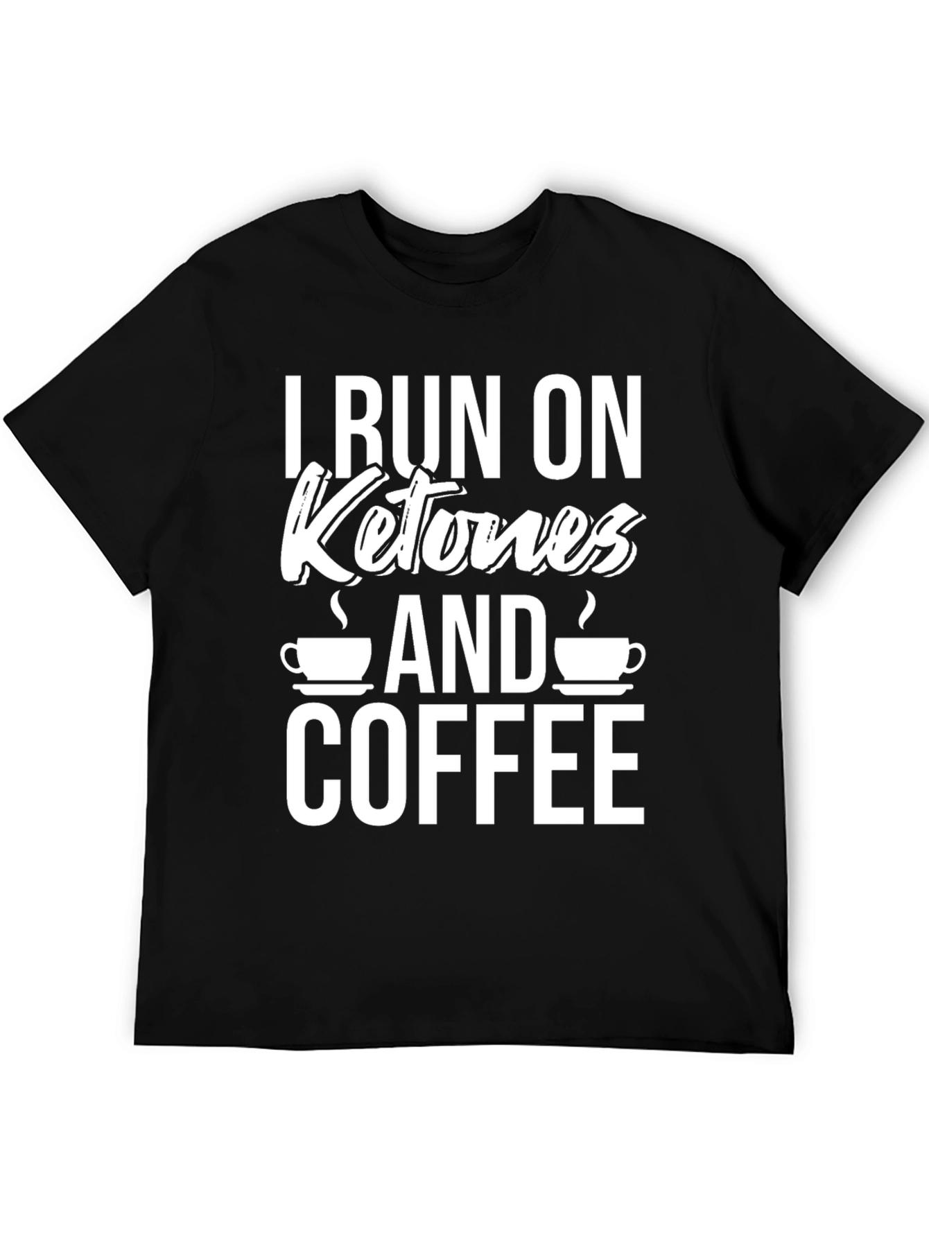 I Run on Ketones and Coffee Graphic T-Shirt