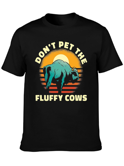 Dont Pet the Fluffy Cows T-Shirt