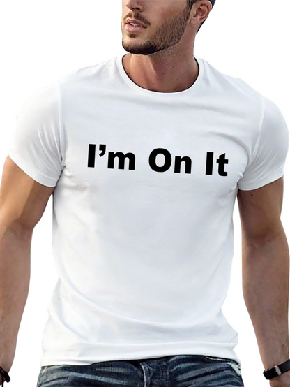 Im On It - Graphic Tee