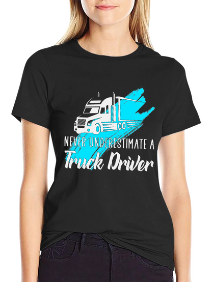 Truck Driver T-Shirt - Never Underestimate