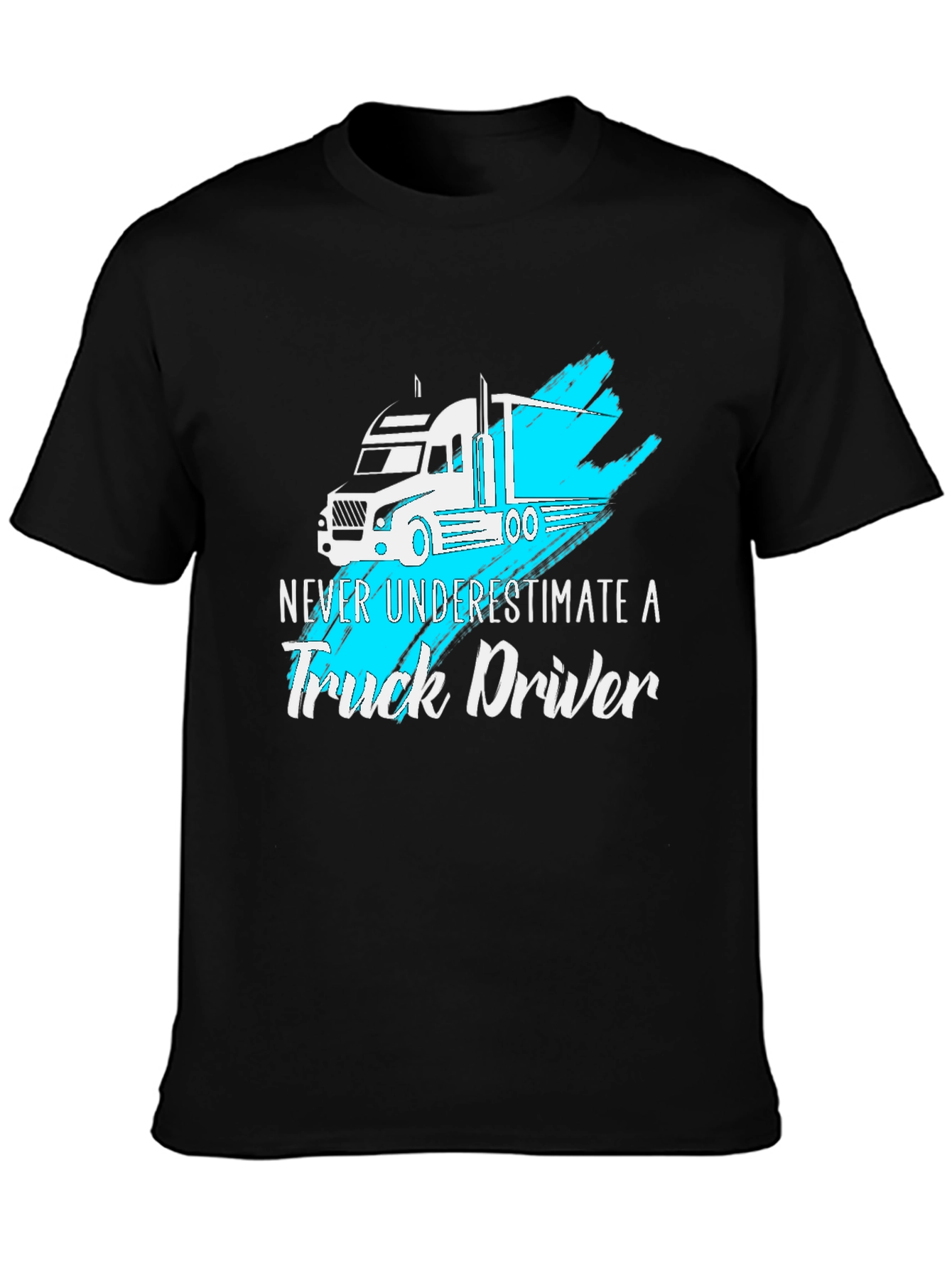 Truck Driver T-Shirt - Never Underestimate