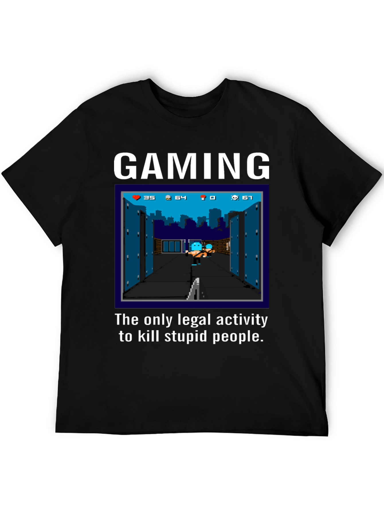 Gaming T-Shirt: Kill Stupid People