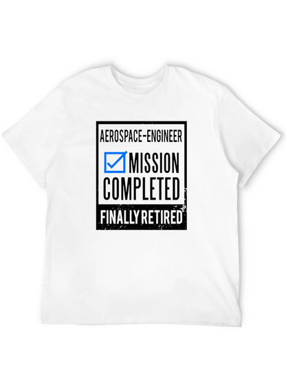 Retired Aerospace Engineer T-Shirt - Mission Completed