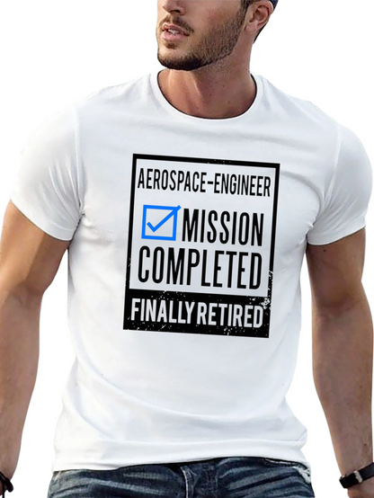 Retired Aerospace Engineer T-Shirt - Mission Completed