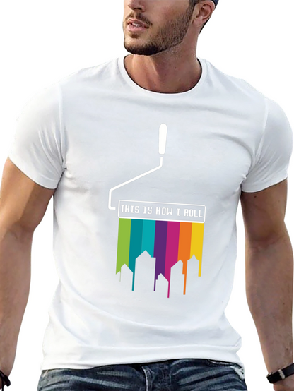 Paint Roller How I Roll T-Shirt