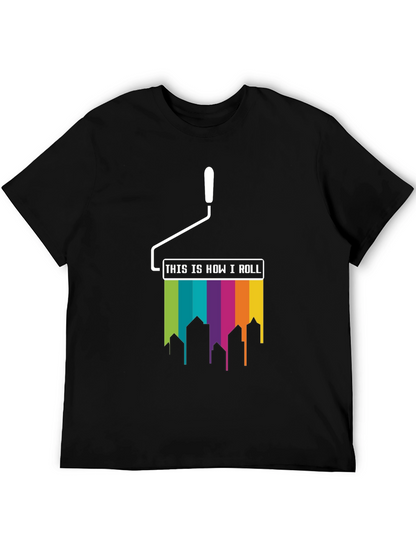 Paint Roller How I Roll T-Shirt