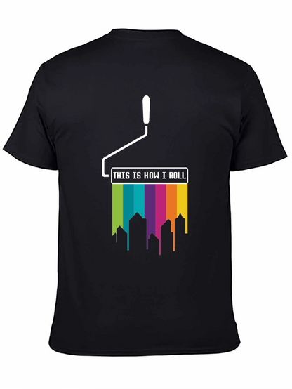 Paint Roller How I Roll T-Shirt