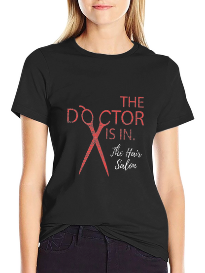 Doctor is In Hair Salon T-Shirt
