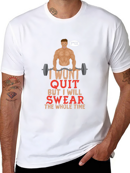 Funny Gym T-Shirt - I Wont Quit Graphic Tee