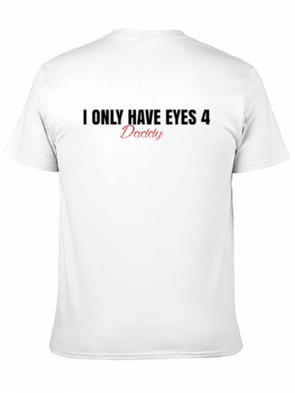 Eyes For Daddy T-Shirt - Fun Novelty Top