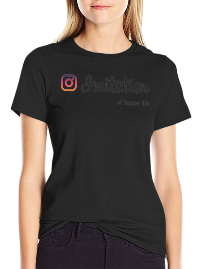 Imitation of Happy Life T-Shirt - Social Media Inspired