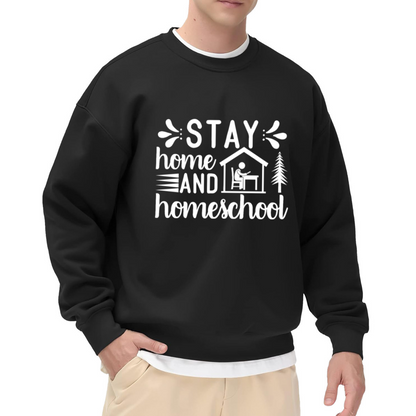 Stay Home And Homeschool Crewneck Sweatshirt - Homeschool Parent Teacher Pullover