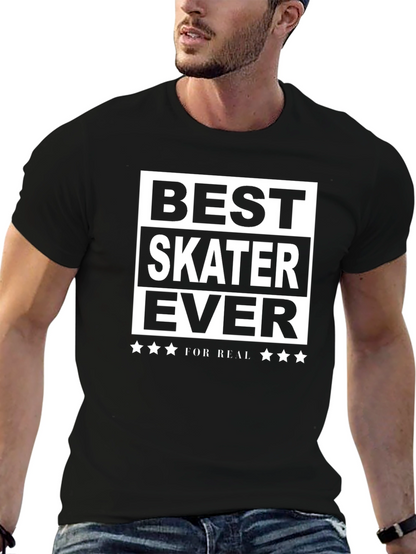 Best Skater Ever T-Shirt - For Real
