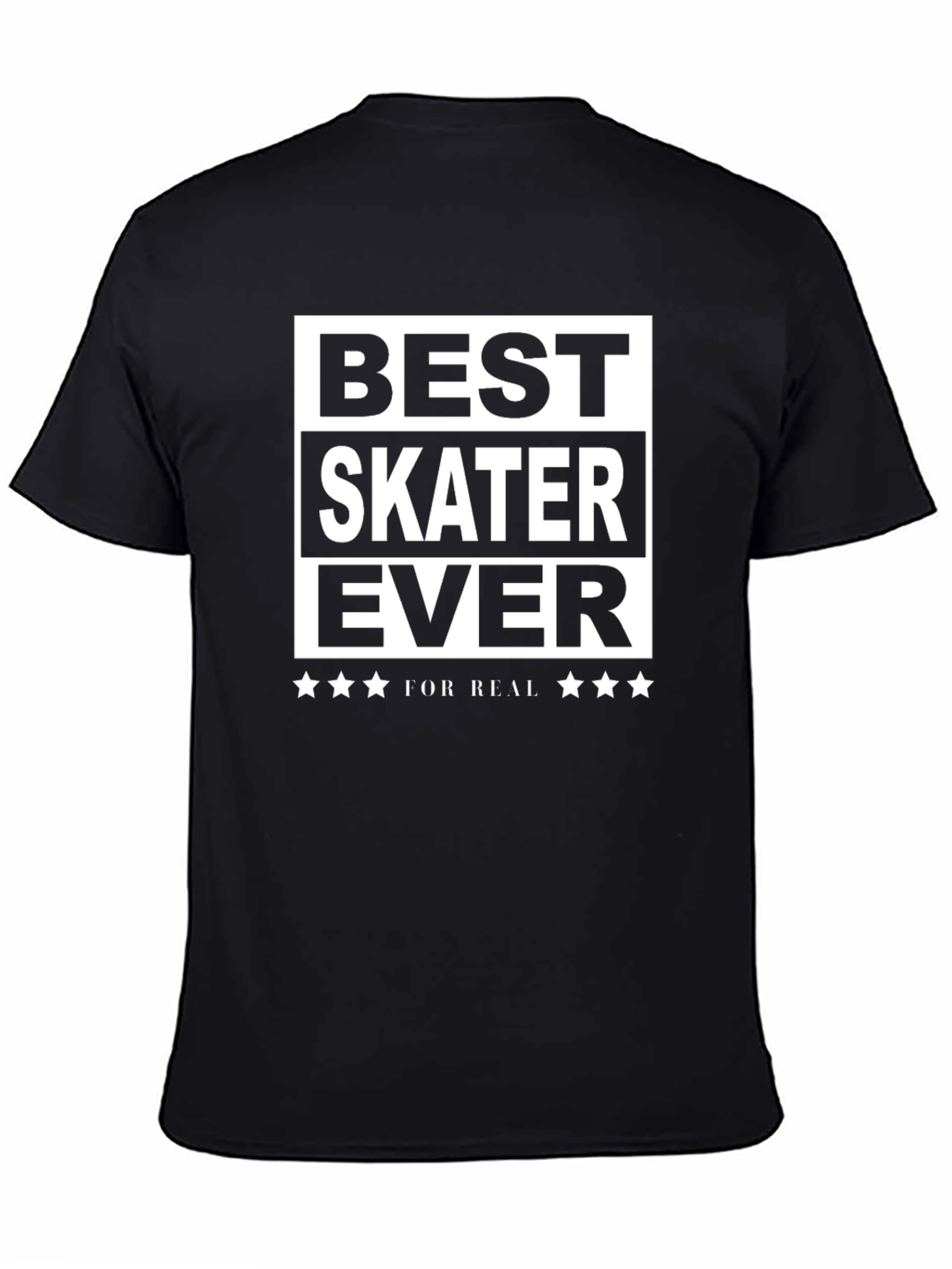 Best Skater Ever T-Shirt - For Real