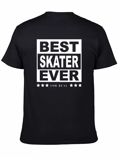 Best Skater Ever T-Shirt - For Real