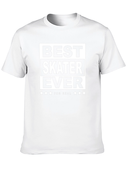 Best Skater Ever T-Shirt - For Real