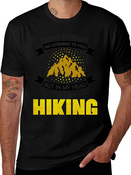 Hiking T-Shirt - I Might Look Like Im Listening To You