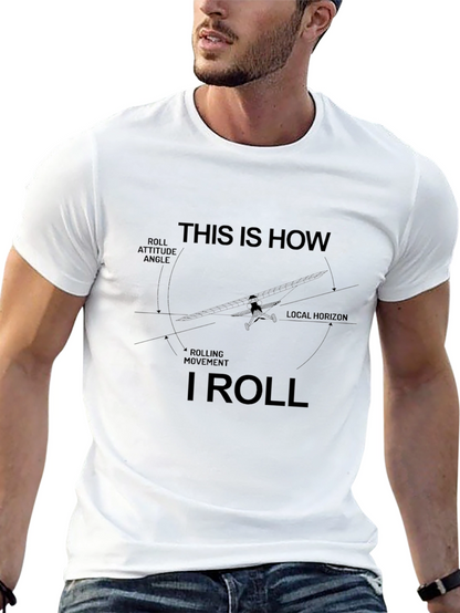 This Is How I Roll Glider T-Shirt