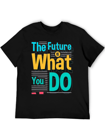 Motivational Graphic Tee - Future is What You Do