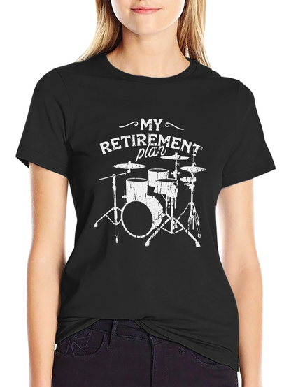Drummer Retirement Plan T-Shirt
