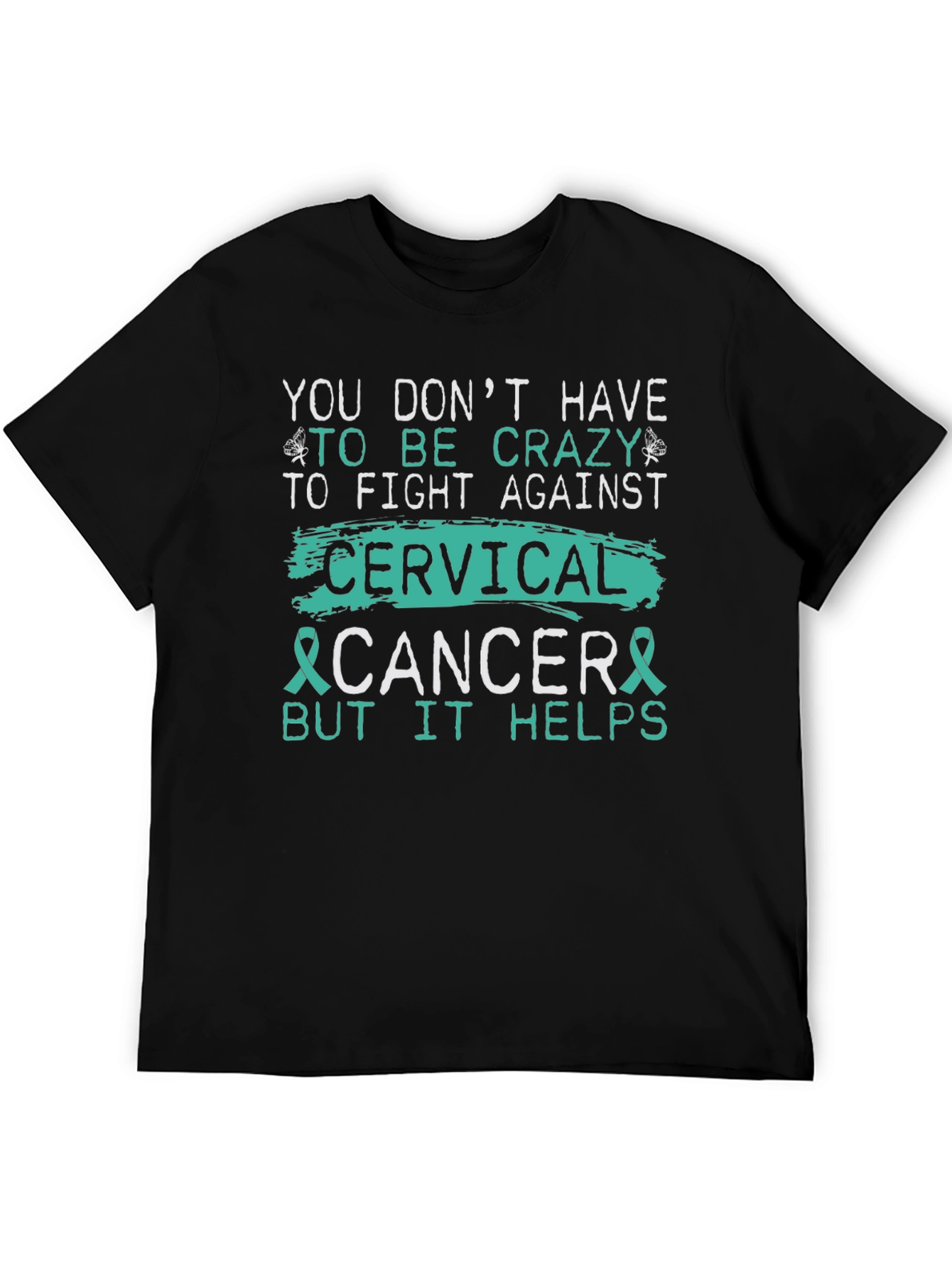 Cervical Cancer Awareness T-Shirt - Crazy Helps!