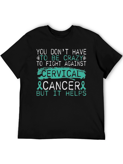 Cervical Cancer Awareness T-Shirt - Crazy Helps!
